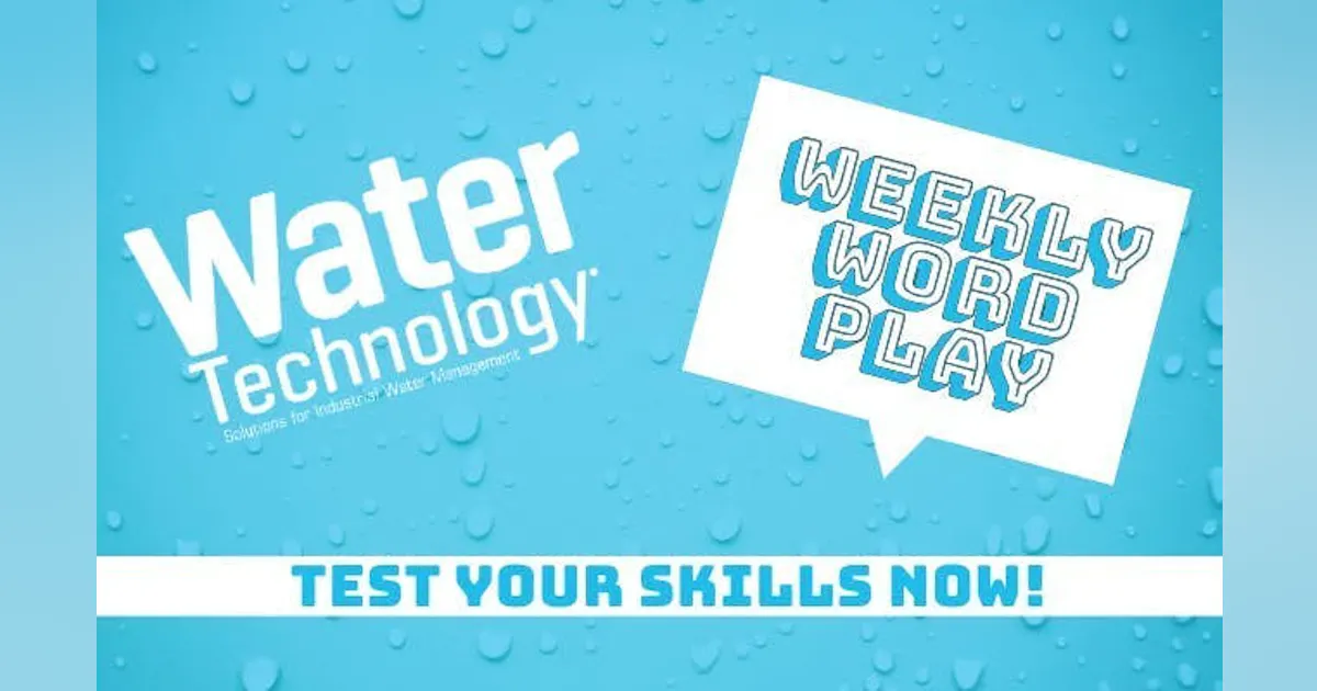 Water Tech Weekly Word Play (August 5) | Water Technology